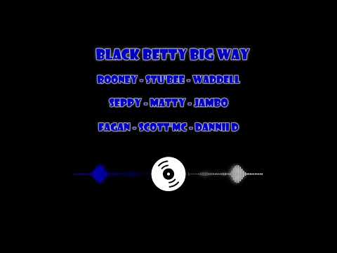 Black Betty Big Way (26) - Rooney-Stu'Bee-Waddell-Seppy-Matty-Jambo-Fagan-Scott'Mc-Dannii D