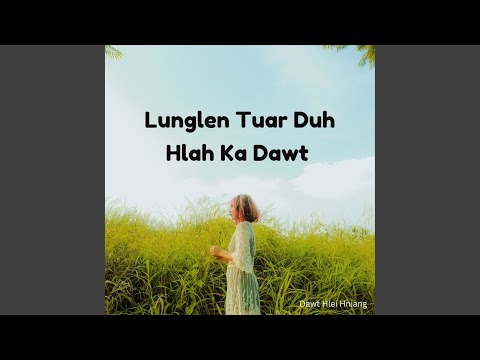 Lunglen Tuar Duh Hlah Ka Dawt