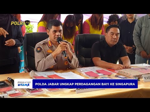 POLDA JABAR UNGKAP PERDAGANGAN BAYI KE SINGAPURA DILAKUKAN SEJAK 2023