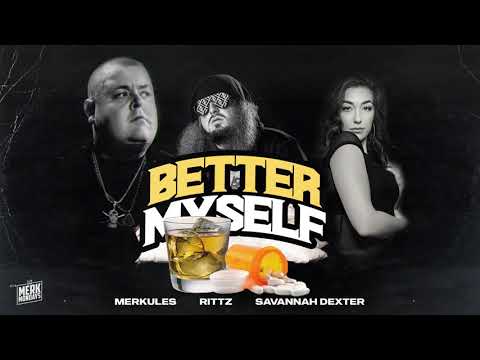 Merkules ft Rittz & Savannah Dexter - ''Better Myself''