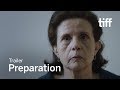 PREPARATION Trailer | TIFF 2017
