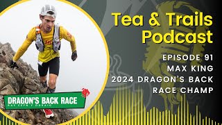 Max King - Dragon's Back Race Champ - Episode 91