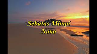 Download lagu Nano - Sebatas Mimpi [ Lirik lagu ] mp3