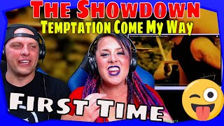 First Time Reaction The Showdown - Temptation Come My Way (Official) THE WOLF HUNTERZ REACTIONS