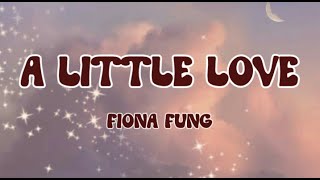 Download lagu Fiona Fung - A Little Love (lyrics) mp3 Download lagu Fiona Fung - A Little Love (lyrics) mp3