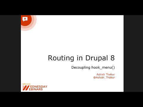 [Srijan Wednesday Webinars] Routing in Drupal 8: Decoupling hook_menu