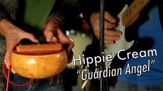 Hippie Cream - Guardian Angel - Sewer Sessions