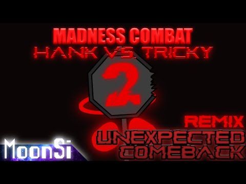 Unexpected Comeback [Remix] || Madness Combat: Hank Vs. Tricky 2