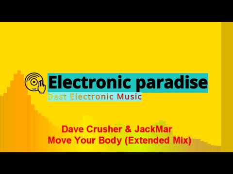 Dave Crusher & JackMar - Move Your Body (Extended Mix)