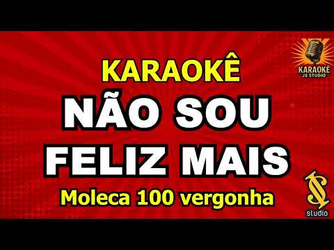 Não Sou Feliz Mais - Moleca 100 Vergonha