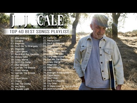 Top 40 Best Songs Of J J Cale | JJ Cale Greatest Hits | JJ Cale Full Album 2022