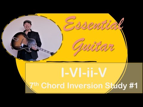 Essential Guitar: I-VI-ii-V (7th Chord Inversion Study #1 )