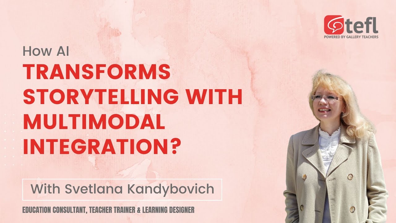 How AI Transforms Storytelling with Multimodal Integration? | TEFL webinar | ELT Masterclass
