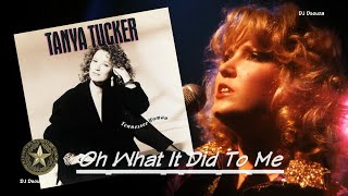 Tanya Tucker  - Oh What It Did To Me (1990)