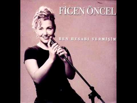 FİGEN ÖNCEL    NERDEN BİLECEKSİN