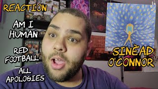 Sinead O&#39;Connor - Red Football &amp; All Apologies |REACTION| First Listen