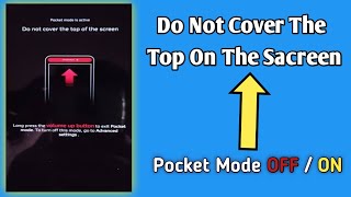 How To Remove Pocket Mode ( @Tech Flop)