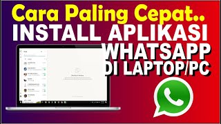 Cara Download dan Install Whatsapp di Laptop/PC | Menginstall WA Di Laptop
