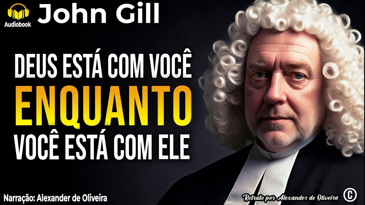 A PRESENÇA DE DEUS, O QUE É E COMO DESFRUTÁ-LA | JOHN GILL | Narração: Alexander de Oliveira
