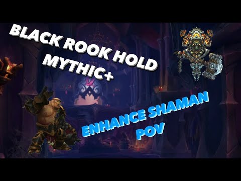 MYTHIC 17 | KEY PUSH | BLACK ROOK HOLD | ENHANCE SHAMAN POV