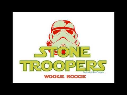 Stone Troopers "Wookie Boogie"