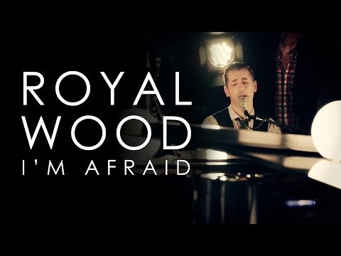 Royal Wood | I'm Afraid