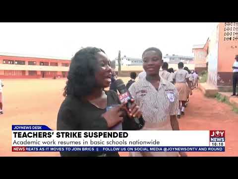 Teachers' Strike Suspended: Academic work resumes in basic schools nationwide