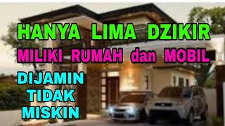 Download lagu Hanya Lima Dzikir - Miliki Rumah dan Mobil - Dijamin Tidak Akan Miskin mp3