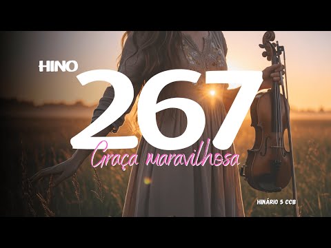 Graça maravilhosa - Hino 267 CCB