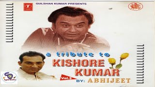 Download lagu A TRIBUTE TO KISHORE KUMAR BY ABHIJEET VOL-3 mp3
