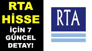 RTA Hisse İçin 7 Kritik Detay!