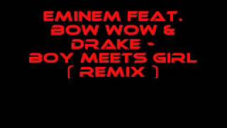 Eminem feat. Bow Wow &amp; Drake - Boy Meets Girl