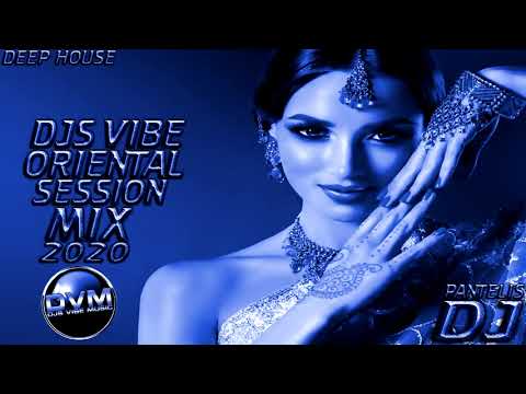 Djs Vibe - Oriental Session Mix 2020 (Deep House)