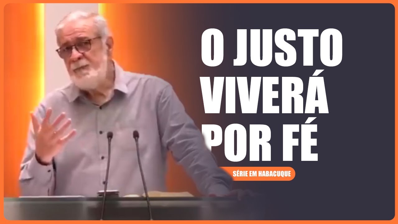 4. O Justo Viverá Por Fé (Hc 2:2-6)