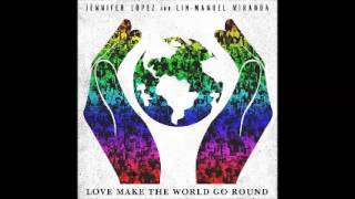 Jennifer Lopez and Lin-Manuel Miranda/ Love Make The World Go Round [Official Audio]