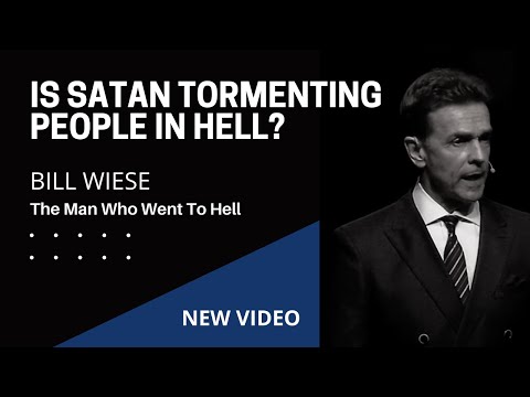 "Is Satan Tormenting People In Hell?" - Bill Wiese, "The Man Who Went To Hell" "23 Minutes In Hell"