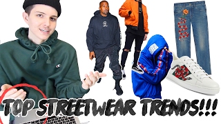 TOP 5 STREETWEAR TRENDS OF 2017