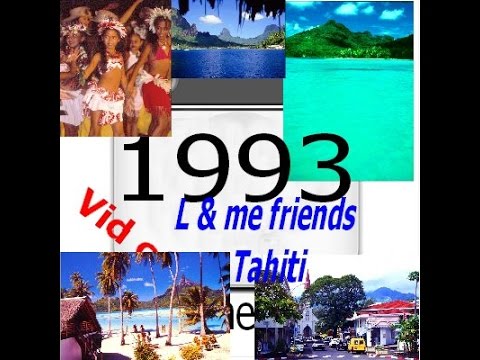 1993 Home VID L & me friends Tahiti 8m8