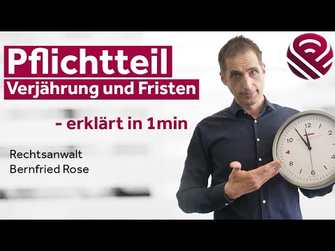 Pflichtteil: Verjährung und Fristen – erklärt in 1min (Fachanwaltskanzlei Erbrecht ROSE & PARTNER)