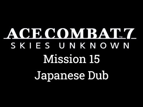 Mission 15 - Battle for Farbanti - Ace Combat 7 Playthrough [Ace Difficulty] [Japanese Dub]