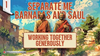 Separate Me Barnabas and Saul #1 'Working Together Generously'
