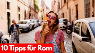 10 Tipps und Tricks für Rom 🌏  - Das solltest du für deine Städtereise