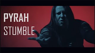 PYRAH - Stumble [Music Video]