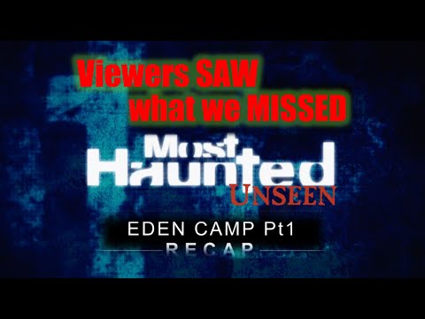 Most Haunted Unseen Eden Camp - Part 1 Recap - More Paranormal Activity