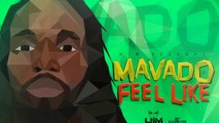 Mavado - Feel Like - Raw (Official Audio) | Prod. UIM Rec | 21st Hapilos 2016