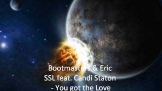 Bootmasters & Eric  SSL feat. Candi Staton  - You got the Love