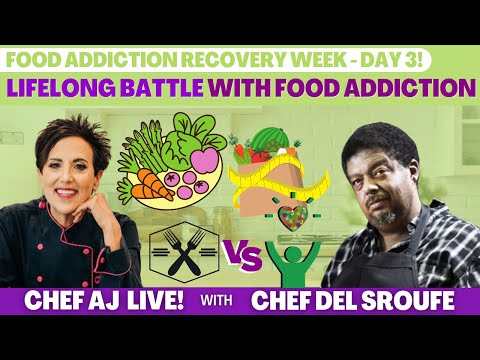 Food Addiction Recovery Week - DAY 3 | My Lifelong Battle with Food Addiction with Chef Del Sroufe