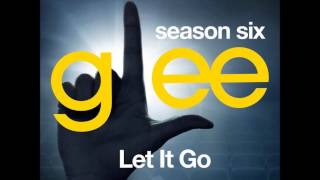 Glee - Let It Go