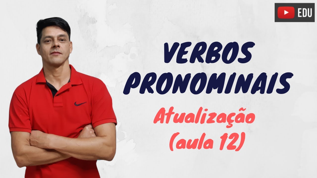 Verbos pronominais - Atualização da aula 12 - Morfologia