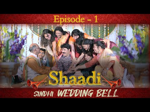 Sindhi Wedding Bell  EPISODE -1 "SHAADI"